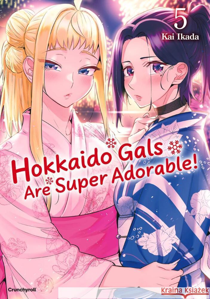 Hokkaido Gals Are Super Adorable! - Band 5 IKADA, Kai 9782832470794 Crunchyroll Manga - książka