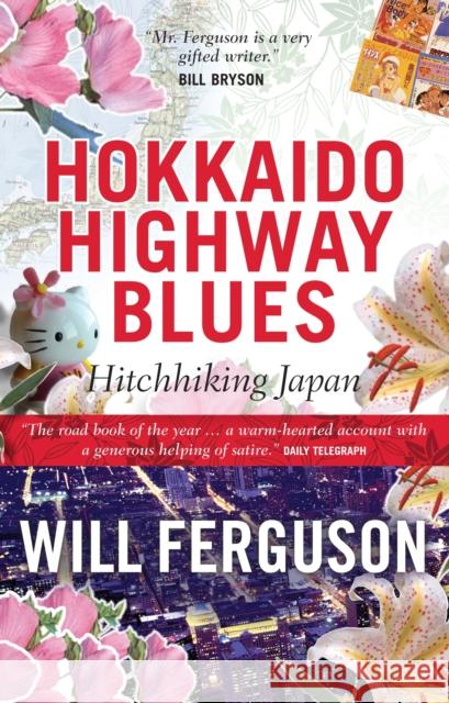 Hokkaido Highway Blues: Hitchhiking Japan Will Ferguson 9781841952888 Canongate Books - książka