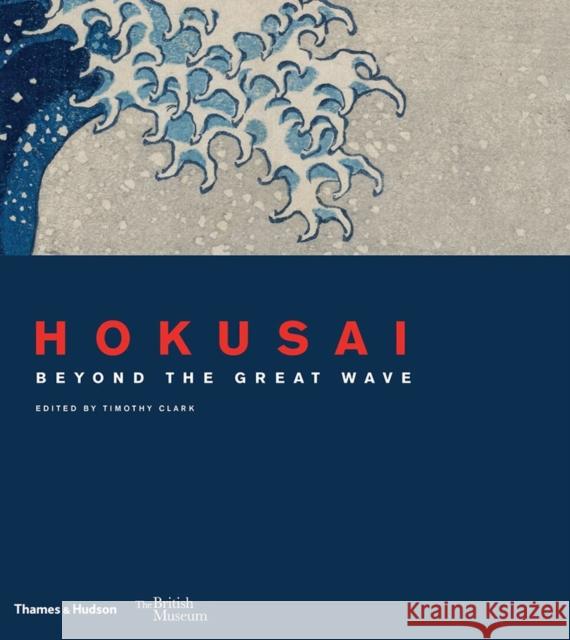 Hokusai: beyond the Great Wave Roger Keyes 9780500094068 Thames & Hudson Ltd - książka
