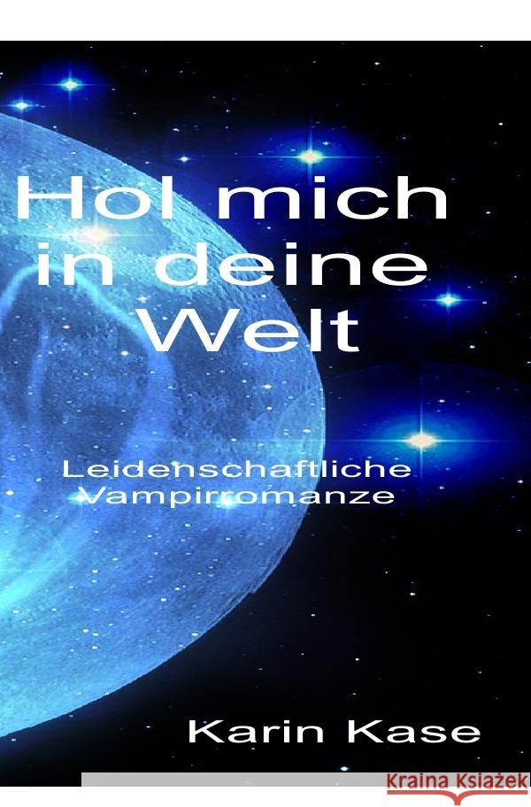 Hol mich in deine Welt Kase, Karin 9783753166766 epubli - książka