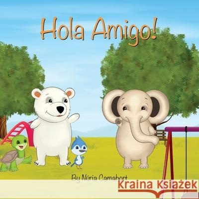Hola Amigo! N Camahort 9781734796704 Nuria Camahort - książka