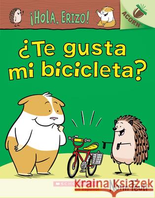 ¡Hola, Erizo! 1: ¿Te Gusta Mi Bicicleta? (Do You Like My Bike?): Un Libro de la Serie Acorn Feuti, Norm 9781338601145 Scholastic en Espanol - książka
