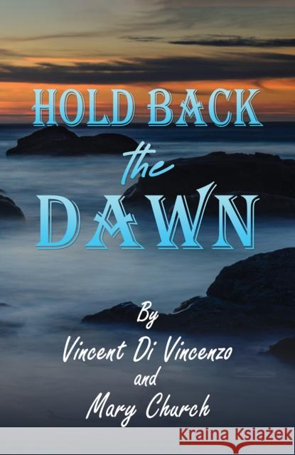 Hold Back the Dawn Vincent Di Vincenzo 9781685628352 Austin Macauley Publishers LLC - książka