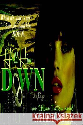 Hold Him Down Sheem' A Jayne Phlow 9780692469637 Blaqrayn Publishing Plus - książka