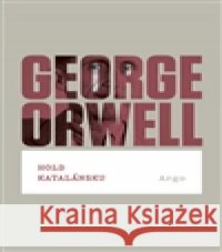 Hold Katalánsku George Orwell 9788025714706 Argo - książka