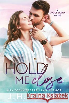 Hold Me Close J. H. Croix 9781951228262 Frisky Fox Publishing, LLC - książka