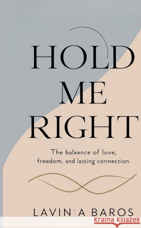HOLD ME RIGHT Baros, Lavinia 9783384713827 EESTEE PUBLICATION - książka