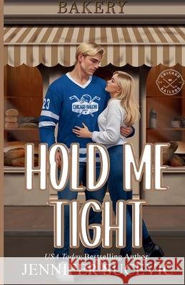 Hold Me Tight (Illustrated Cover): A Single Mom, Best Friend's Ex, Protective Hero Hockey Romance Jennifer Sucevic 9781959231875 Tangled Hearts LLC - książka