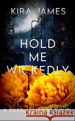 Hold Me Wickedly Kira James 9781953572738 Martini & Olive - książka