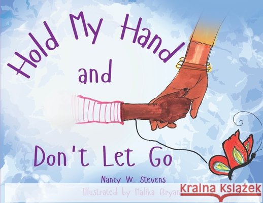 Hold My Hand and Don't Let Go Nancy W. Stevens 9781971999074 Bookbutler Publishing Company - książka