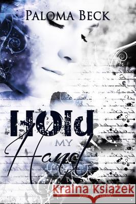 Hold My Hand: You Don't Have To Find Your Way Alone Beck, Paloma 9781483986470 Createspace - książka
