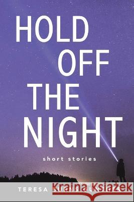 Hold Off the Night Teresa Burns Gunther   9781922427007 Truth Serum Press / Bequem Publishing - książka