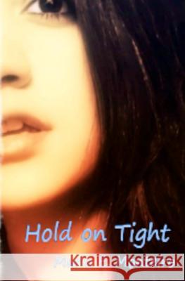Hold On Tight Monteiro, Maria E. 9780985348113 Rebel Road Publishing - książka