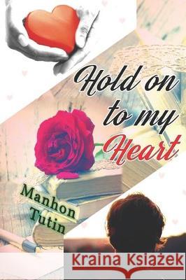 Hold on to my Heart Manhon Tutin 9781704665597 Independently Published - książka