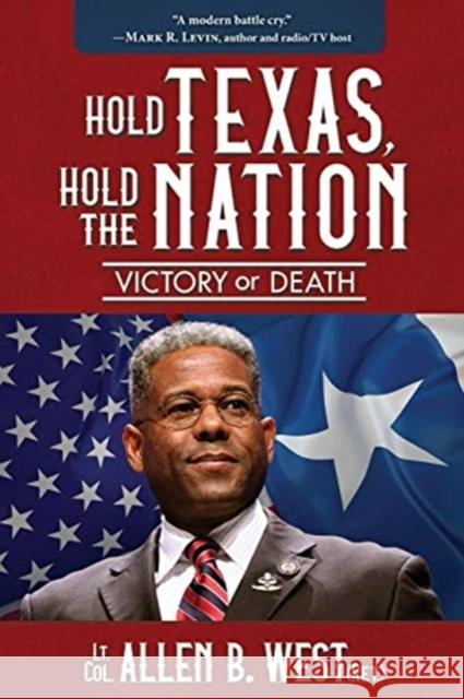 Hold Texas, Hold the Nation: Victory or Death Allen West 9781612543413 Brown Books Publishing - książka