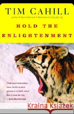 Hold the Enlightenment Tim Cahill 9780375713293 Vintage Books USA - książka