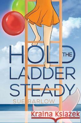 Hold the Ladder Steady Sue Barlow 9781528939232 Austin Macauley Publishers - książka