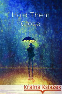 Hold Them Close Sarah Agnew 9781532655036 Resource Publications (CA) - książka