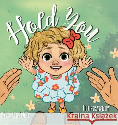 Hold You Craig Lucie Nai Saechao 9781737737414 Intandem Digital Press - książka