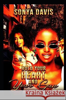 Hold Your Heart & Your Gun Sonya Davis 9798355692667 Independently Published - książka