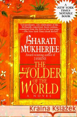 Holder of the World Bharati Mukherjee 9780449909669 Ballantine Books - książka