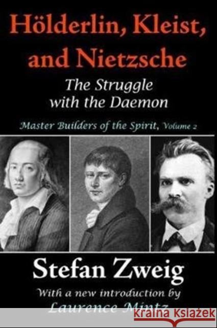 Holderlin, Kleist, and Nietzsche: The Struggle with the Daemon Stefan Zweig 9781138525184 Routledge - książka