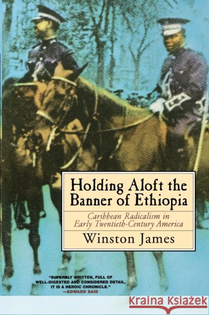 Holding Aloft the Banner of Ethiopia: Caribbean Radicalism in Early Twentieth-Century America Winston James 9781859841402 Verso - książka