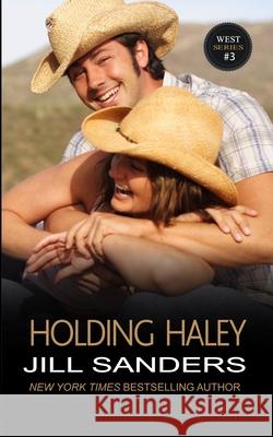 Holding Haley Jill Sanders 9781502543851 Createspace - książka