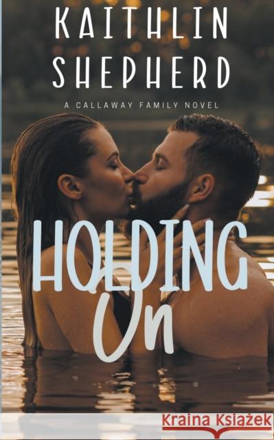 Holding On Kaithlin Shepherd 9781393980117 Playground Publishing - książka