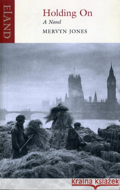 Holding on Mervyn Jones 9781906011420 ELAND PUBLISHING LTD - książka