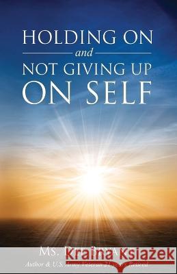 Holding On and Not Giving Up On Self Dee Bryant 9786214790883 Dee Bryant - książka