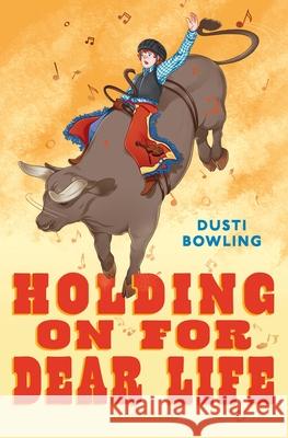 Holding on for Dear Life Dusti Bowling 9781547616060 Bloomsbury Publishing PLC - książka