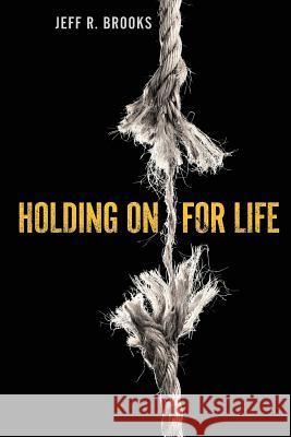 Holding on for Life Jeff R. Brooks 9781625860088 Credo House Publishers - książka