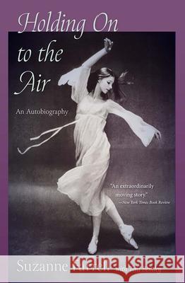Holding on to the Air Suzanne Farrell Toni Bentley 9780813025933 University Press of Florida - książka