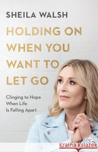 HOLDING ON WHEN YOU WANT TO LET GO WALSH  SHEILA 9780801078057 BAKER BOOKS - książka