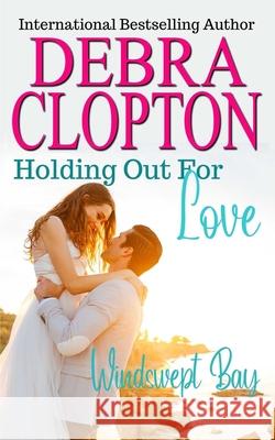 Holding Out For Love Debra Clopton 9781949492347 DCP Publishing LLC - książka