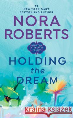 Holding the Dream Nora Roberts 9780515120004 Jove Books - książka