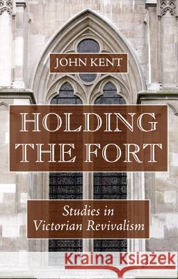 Holding the Fort John Kent 9781532605307 Wipf & Stock Publishers - książka