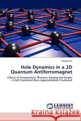 Hole Dynamics in a 2D Quantum Antiferromagnet  9783846597101 LAP Lambert Academic Publishing AG & Co KG - książka
