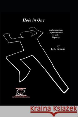 Hole in One: An Interactive Improvisational Murder Mystery J R Simons 9798478658342 Independently Published - książka