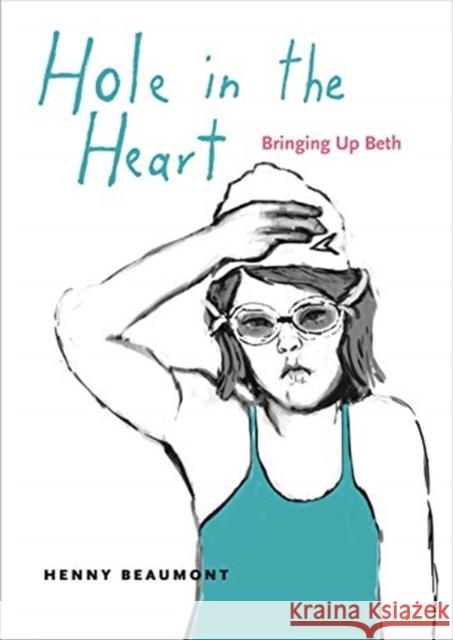 Hole in the Heart: Bringing Up Beth Henny Beaumont 9780271077406 Penn State University Press - książka