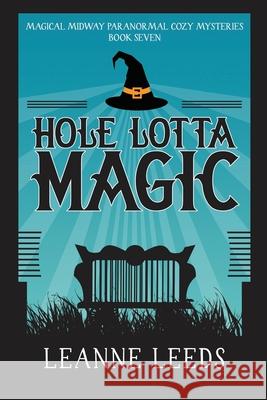 Hole Lotta Magic Leanne Leeds 9781950505142 Badchen Publishing - książka