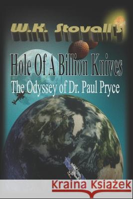 Hole of a Billion Knives: The Odyssey of Dr. Paul Pryce Williams, Kerwin Stovall 9781688983014 Independently Published - książka