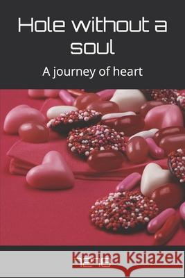 Hole without a soul: A journey of heart Parv Agarwal, 7278 9798751430993 Independently Published - książka