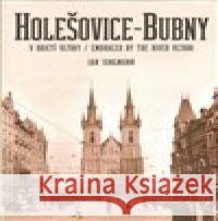 Holešovice-Bubny / v objetí Vltavy Jan Jungmann 9788087828113 Muzeum hl. města Prahy - książka