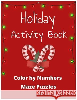 Holiday Activity Book: Color by Numbers & Maze Puzzles Ideal Element   9798361839766 Independently Published - książka