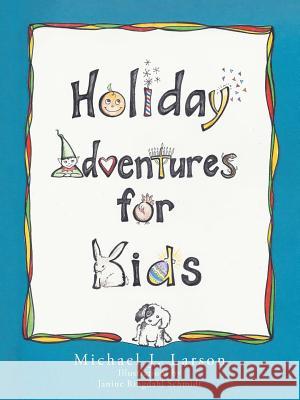 Holiday Adventures for Kids Michael J. Larson 9781490842837 WestBow Press - książka