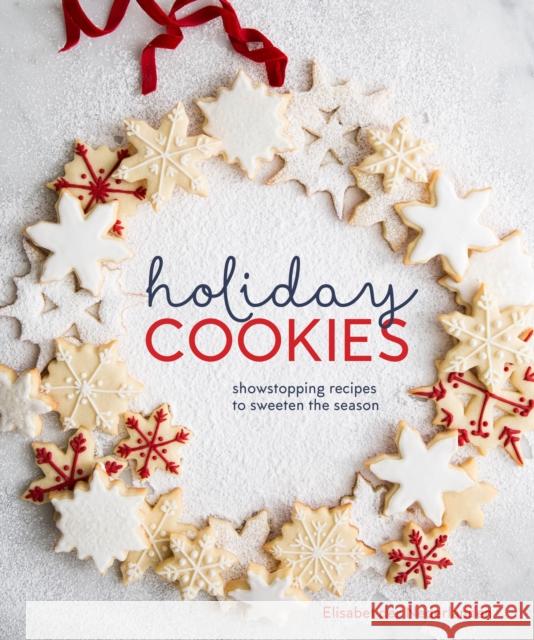 Holiday Cookies: Showstopping Recipes to Sweeten the Season [A Baking Book] Elisabet der Nederlanden 9780399580253 Ten Speed Press - książka