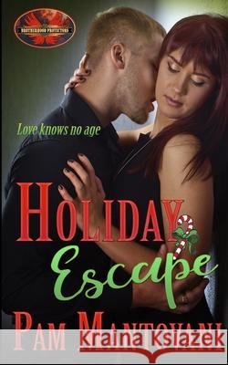Holiday Escape: Brotherhood Protectors World Brotherhood Protector Pam Mantovani 9781626953437 Twisted Page Press LLC - książka