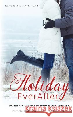 Holiday Ever After Nora Flite Roxann Breazile Pamela Dumond 9780997731439 Los Angeles Romance Authors - książka